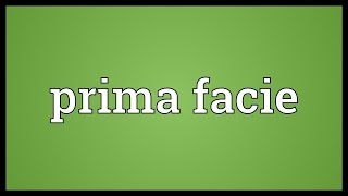 Prima facie Meaning [upl. by Shirberg]