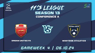 TAL BLR  11s  Season 13  Con A  Game Week 4 DREAM UNITED FA VS WESTSIDE ATHLETICS  061024 [upl. by Kaasi]