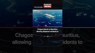 Britains Historic Decision Chagos Islands Sovereignty Transferred to Mauritius [upl. by Ofori306]