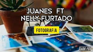 Juanes ft Nelly Furtado  Fotografía Letra [upl. by Bentley363]