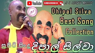 dhipal silva  දිපාල් සිල්වා  best song  collection  slluckymusic  supiri  sindu  nonstop [upl. by Einegue971]