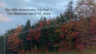 The Maritimes Part 1 of Our 25th Anniversary Travels [upl. by Astred]