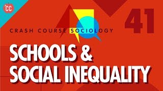 Schools amp Social Inequality Crash Course Sociology 41 [upl. by Aveneg]