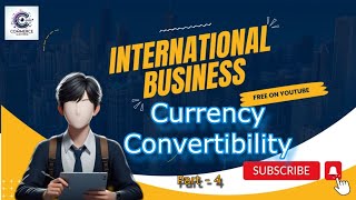 Currency Convertibility  Foreign Exchange Market  Part  4  International business  Bcom [upl. by Yelram783]