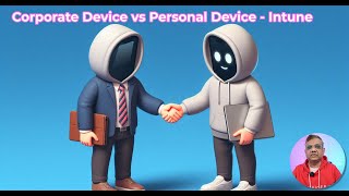 Corporate device vs Personal Device  Intune [upl. by Leikeze]