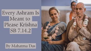 Every Ashram Is Meant to Please Krishna SB 7142  Mahatma Das [upl. by Hillie373]