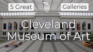 Cleveland Museum of Art  5 galleries you should see [upl. by Schacker204]