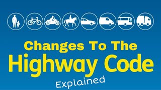 Changes To The Highway Code Explained [upl. by Jacquelyn]