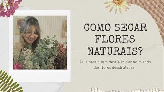 Como secar flores naturais e criar arranjos  Iniciantes [upl. by Okramed]