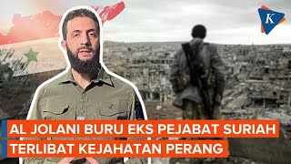 Pemimpin Pemberontak Al Jolani Bakal Umumkan Eks Pejabat Suriah Terlibat Kejahatan Perang [upl. by Drice533]