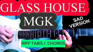 MGK  GLASS HOUSE ft NAOMI WILD sad versionguitar tabs tutorial [upl. by Kayla444]