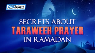 Secrets About Taraweeh Prayer in Ramadan [upl. by Dyanna]