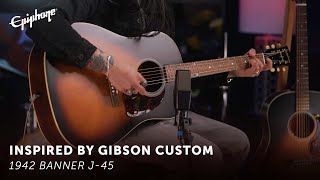 Epiphone 1942 Banner J45  Epiphone Inspired By Gibson Custom [upl. by Block]