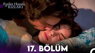 Fazilet Hanım ve Kızları 17 Bölüm [upl. by Darryl]