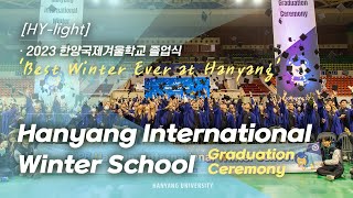 HYlight Best Winter Ever at Hanyang｜2023 HIWS Graduation Ceremony💖🏛️ 4k [upl. by Shelagh]