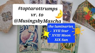 toptarottrumps vr to musingsbymascha the luminaries XVII Star XVIII Moon XIX Sun [upl. by Zetta969]