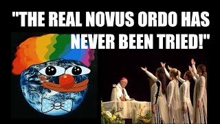 quotThe Real Novus Ordo Has Never Been Triedquot [upl. by Treblig]