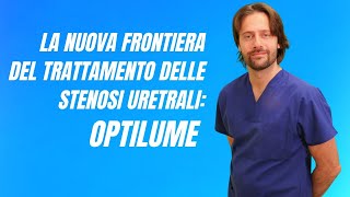 La nuova frontiera del trattamento delle stenosi uretrali Optilume [upl. by Rocky320]