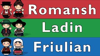 RHAETOROMANCE ROMANSH LADIN FRIULIAN [upl. by Ytissac]