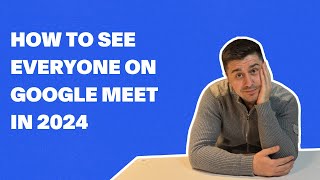 How To See Everyone On Google Meet in 2024 [upl. by Dnomyaw]