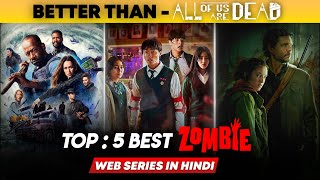 Top 5 Best Zombie Web Series In Hindi  Netflix Best Zombie Series  All Of Us Are Dead Season 2 [upl. by Aitnahs]