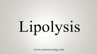 How To Say Lipolysis [upl. by Nilya]