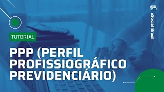 eSocial Brasil  Elaborar PPP Perfil Profissiográfico Previdenciário [upl. by Pirnot841]