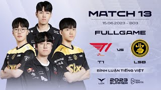 T1 vs LSB  Full Game 1 2  LCK Mùa Hè 2023  T1 vs Liiv SANDBOX [upl. by Phila]