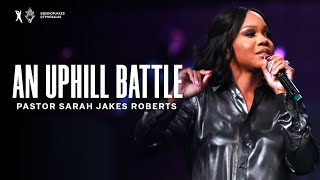 An Uphill Battle  Pastor Sarah Jakes Roberts [upl. by Hasin]