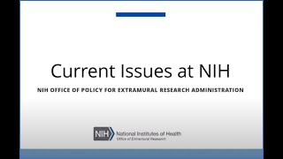 Current Issues at NIH Grants Policy Updates [upl. by Gudrin81]