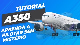 Tutorial Voo Completo para o A350900  simpleFMC da FLIGHTFACTOR [upl. by Nale]