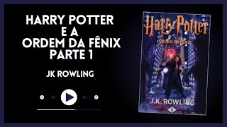 Harry Potter e a Ordem da Fênix  JK Rowling  Parte 01 [upl. by Ailimat11]