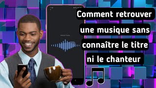 Comment retrouver facilement une musique sans connaître le titre et le nom du chanteur [upl. by Adnorahc668]