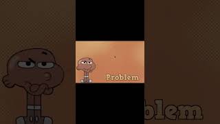 EDIT Just not my problem  Gumball and Darwin [upl. by Acirej]