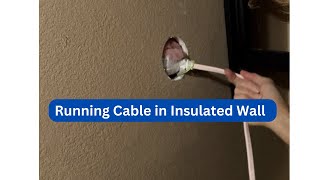 Running A Cable Through An Insulated Wall [upl. by Meli]