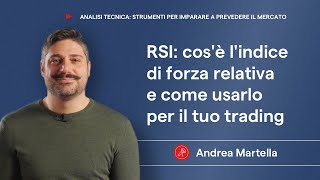 RSI cosè lindice di forza relativa e come usarlo per le tue decisioni di trading [upl. by Nireves651]