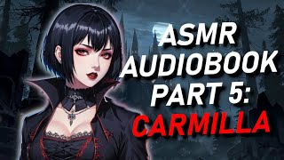 ASMR Audiobook Carmilla Reading Part 5 Link to Playlist In Description [upl. by Tereb]