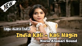 Lagu Acara India  India Kali  Kali Nagin  Nocia Atamari sound systeam [upl. by Minne]