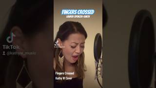 Fingers Crossed  Lauren SpencerSmith  Cover by Kathy Wen [upl. by Graniela]