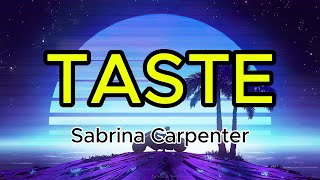 Sabrina Carpernter  Taste Lyrics Full [upl. by Assenev]