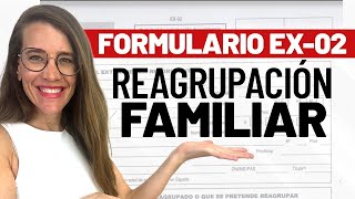 REAGRUPACIÓN FAMILIAR EN RÉGIMEN GENERAL FORMULARIO EX02 [upl. by Granlund]