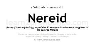 Pronunciation of Nereid  Definition of Nereid [upl. by Farant19]