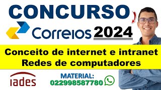 Conceito de internet e intranet  Redes de computadores  Redes Concurso Correios 2024  Banca IADES [upl. by Ahcsat]