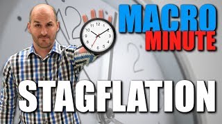 Macro Minute  Stagflation [upl. by Ellynn]