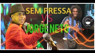 SEM PRESSA VS JORGE NETO [upl. by Ydnes]