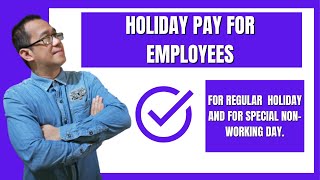 Holiday Pay for EmployeesRegular Holiday and for Special Non Working Holiday [upl. by Bertle558]