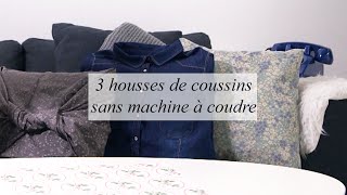 DIY Déco  3 housses de coussins sans machine à coudre [upl. by Fernandina]