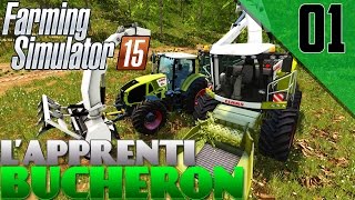 Farming Simulator 15  Lapprenti Bûcheron  EP01 [upl. by Artemisa]