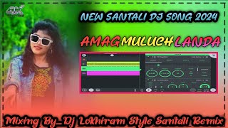 🔥Amag Muluch Landa🔥New Santali Dj Song 2024🔥Santali Dj Remix Song 2024🔥LokhiramBabu [upl. by Enileve]