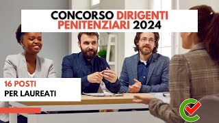 Concorso Dirigenti Penitenziari 2024 16 posti per laureati [upl. by Olim]